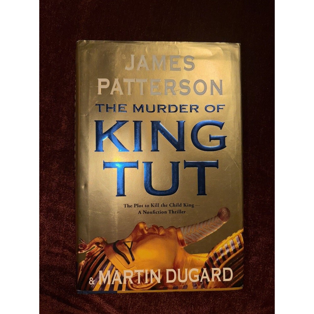 The Murder of King Tut: The Plot to Ki- 9780316034043, hardcover, Patterson, new